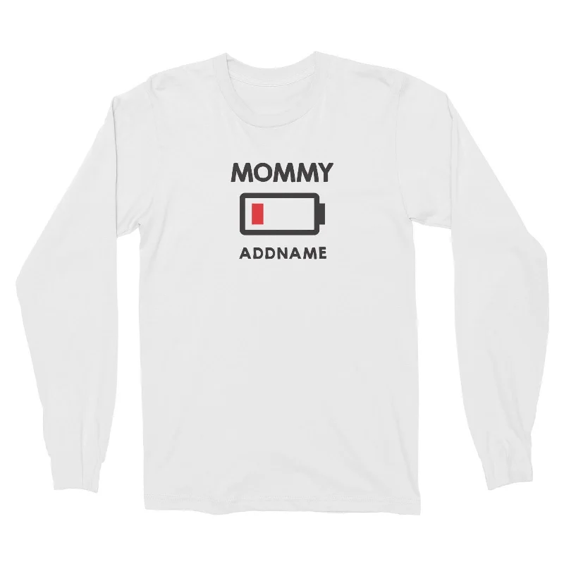 Battery Low Mommy Addname Long Sleeve Unisex T-Shirt  Matching Family Personalizable Designs