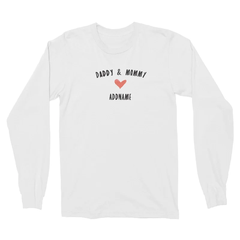 Daddy & Mommy Love Addname Long Sleeve Unisex T-Shirt  Matching Family Personalizable Designs