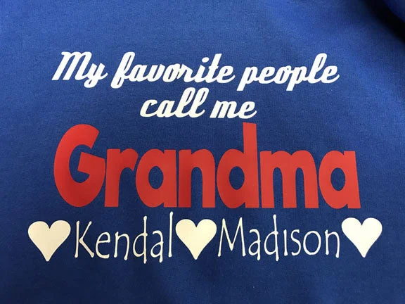 My Favorite People Call Me Grandma or Nana T-Shirt CUSTOMIZE ME