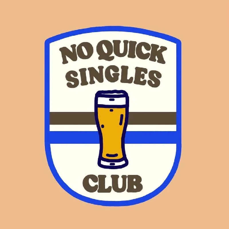 NO QUICK SINGLES: LONG SLEEVE