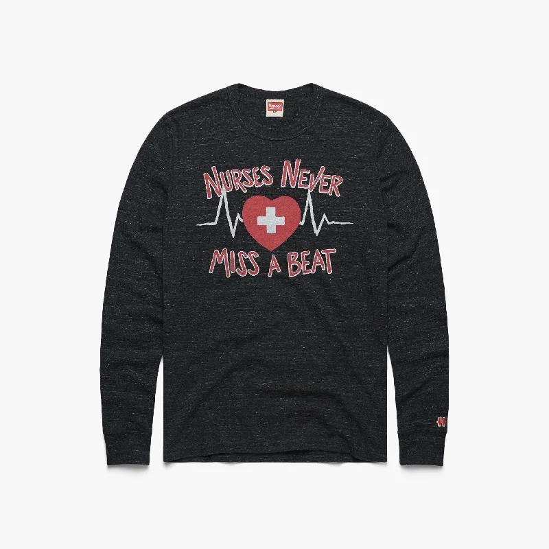 Nurses Never Miss A Beat Long Sleeve Tee