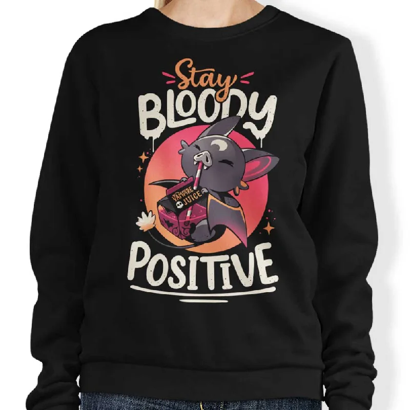 Stay Bloody Positive - Sweatshirt